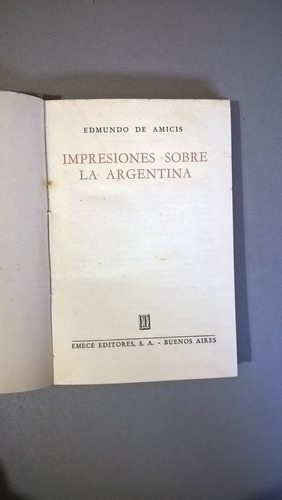 Impresiones Sobre La Argentina - Edmundo De Amicis