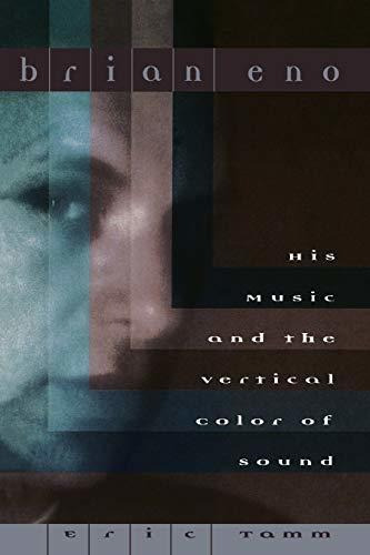 Book : Brian Eno His Music And The Vertical Color Of Sound -