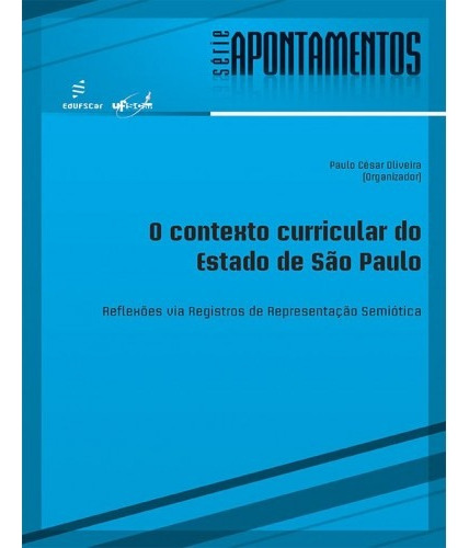 O contexto currícular do estado de São Paulo, de Oliveira, Paulo César. Editora Fundação de Apoio Inst. Ao Desenv. Cient. E Tecnologico, capa mole em português, 2011