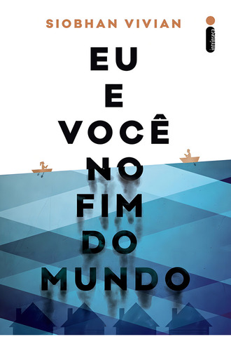Eu e você no fim do mundo, de Vivian, Siobhan. Editorial Editora Intrínseca Ltda., capa mole em português, 2017