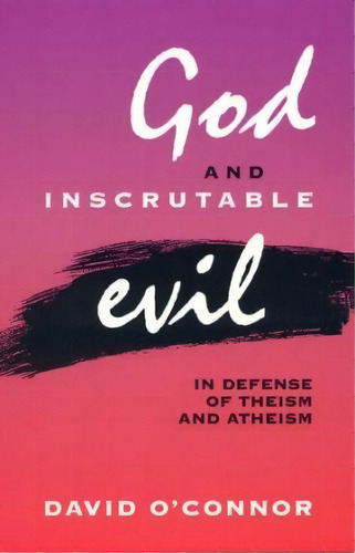 God And Inscrutable Evil : In Defense Of Theism And Atheism, De David O'nor. Editorial Rowman & Littlefield, Tapa Blanda En Inglés, 1997