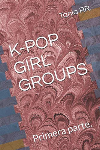 K-pop Girl Groups: Primera Parte. (os Presento A K-pop Gir 