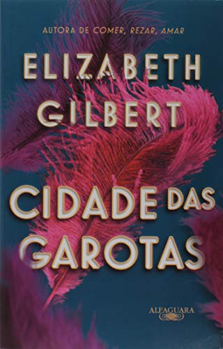 Libro Cidade Das Garotas De Elizabeth Gilbert Alfaguara - Gr