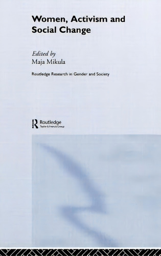 Women, Activism And Social Change: Stretching Boundaries, De Mikula, Maja. Editorial Routledge, Tapa Dura En Inglés