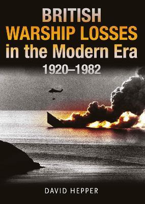 Libro British Warship Losses In The Modern Era : 1920 - 1...