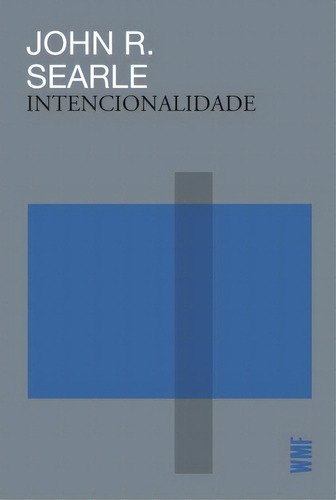 Intencionalidade, de John R. Searle. Editorial WMF Martins Fontes, tapa mole en português, 2023
