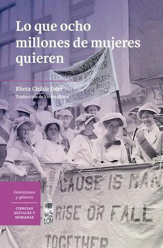 Lo Que Ocho Millones De Mujeres Quieren, De Childe Dorr Rhe