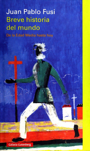 Breve Historia Del Mundo., De Juan Pablo Fusi. Editorial Galaxia Gutenberg, Tapa Dura En Español, 2016