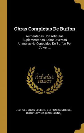 Libro Obras Completas De Buffon : Aumentadas Con Art Culo...