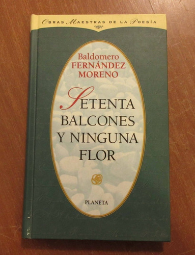 Libro Setenta Balcones Ninguna Flor Baldom. Fernandez Moreno