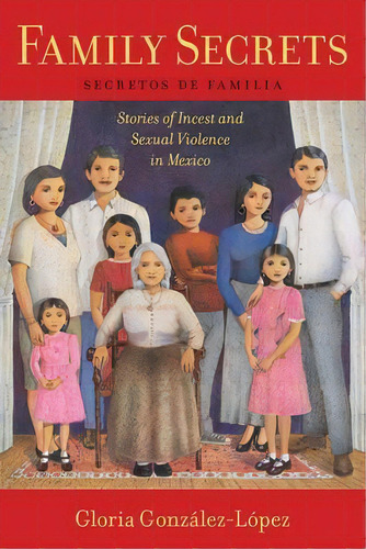 Family Secrets, De Gloria Gonzalez-lopez. Editorial New York University Press, Tapa Dura En Inglés