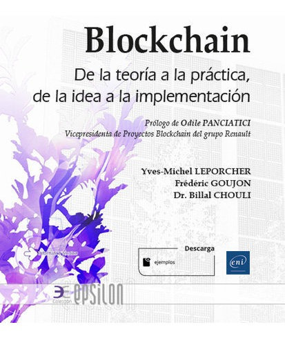 Blockchain De Teoria A Practica De La Idea A La Implement...