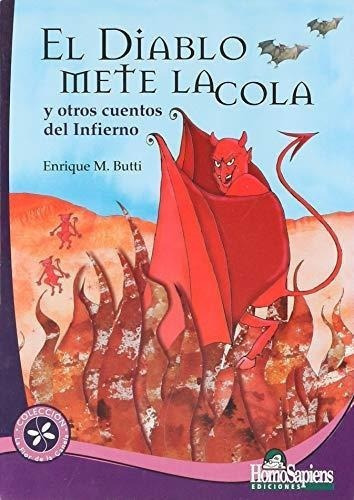 Diablo Mete La Cola, El, De Butti, Enrique M.. Editorial Homo Sapiens En Español