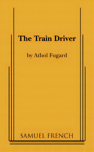 The Train Driver, De Fugard, Athol. Editorial Samuel French Trade, Tapa Blanda En Inglés
