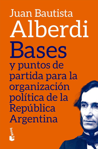 Bases Y Puntos De Partida - Juan B. Alberdi - Booket 