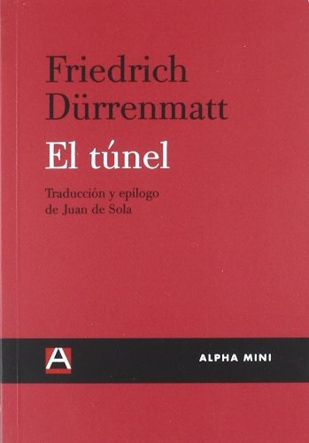 Tunel, El, De Dürrenmatt, Friedrich. Editorial Alpha Decay, Tapa Blanda, Edición 1 En Español