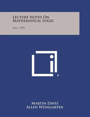 Libro Lecture Notes On Mathematical Logic: Fall 1959 - Da...