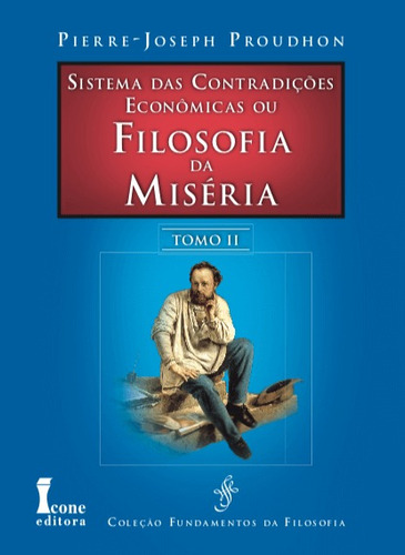 Sistema das contradições econômicas ou filosofia da miséria - Tomo II, de Proudhon, Pierre-Joseph. Editorial Meta Impressão e Soluções Digitais Ltda., capa mole em português, 2019