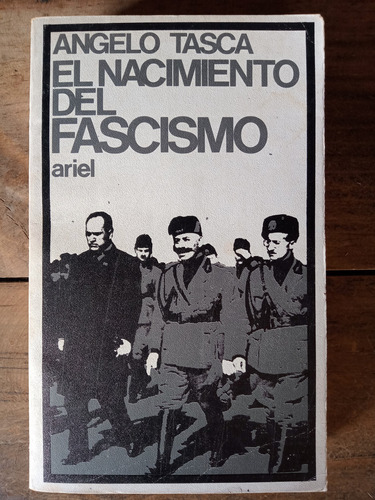 Angelo Tasca El Nacimiento Del Fascismo