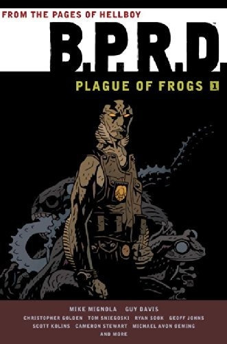 Book : B.p.r.d. Plague Of Frogs Collection, Vol. 1 -...