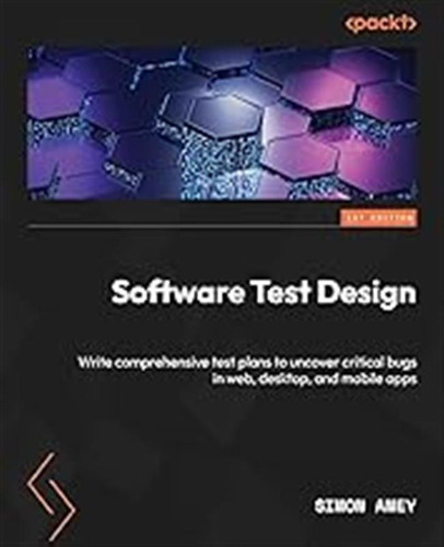 Software Test Design: Write Comprehensive Test Plans To Unco