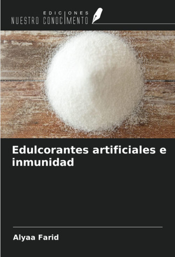 Libro: Edulcorantes Artificiales E Inmunidad (spanish Editio