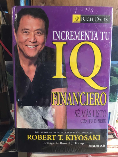 Incrementa Tu Iq Financiero Se Mas Listo Robert T Kiyosaki