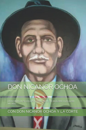 Libro: Don Nicanor Ochoa: Oraciones De Invocación Para Antes