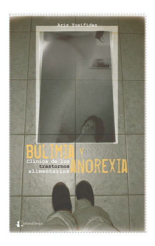 Bulimia Y Anorexia. Clínica De Los Trastornos Alimentarios.
