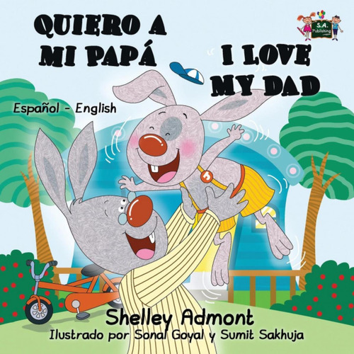 Libro: Quiero A Mi Papá I Love My Dad. Admont, Shelley. Ibd 