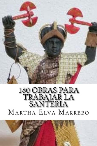 Libro: 180 Obras Para Trabajar La Santeria - Tapa Blanda