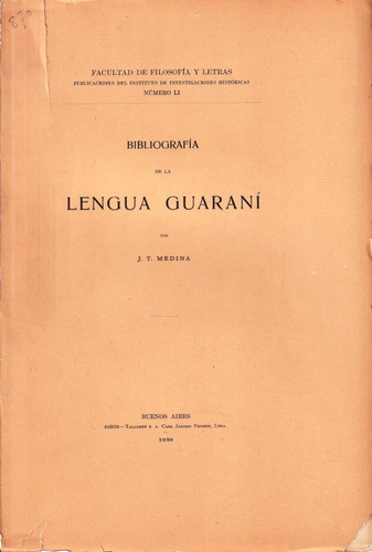 Bibliografía De La Lengua Guaraní, J T Medina 1930  Perfecto