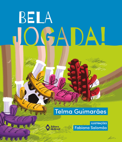 Bela jogada!, de Guimarães, Telma. Série De todo mundo Editora do Brasil, capa mole em português, 2018