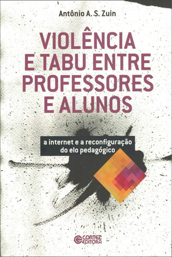Libro Violência E Tabu Entre Professores E Alunos: A Intern