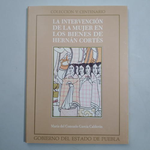 La Intervención De La Mujer En Los Bienes De H. Cortés 1992 (Usado)