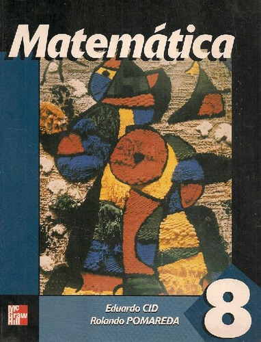 Libro Matematica 8º Grado De Eduardo Cid Figueroa, Pomareda