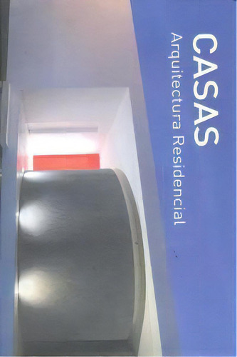 Casas Arquitectura Residencial, De Martínez Alonso, Claudia. Editorial Ilus Books, Tapa Dura En Español