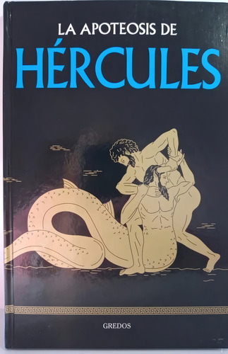 La Apoteosis De Hercules - Mitologia Gredos - Tapa Dura