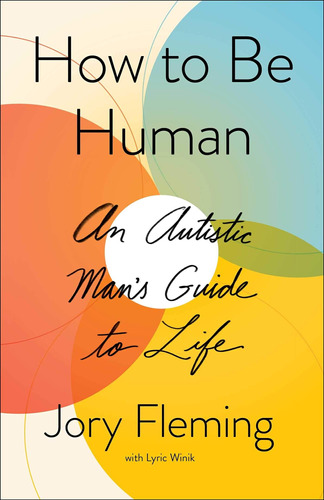 Libro:  How To Be Human: An Autistic Manøs Guide To Life