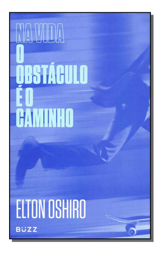 Libro Na Vida O Obstaculo E O Caminho De Oshiro Elton Buzz