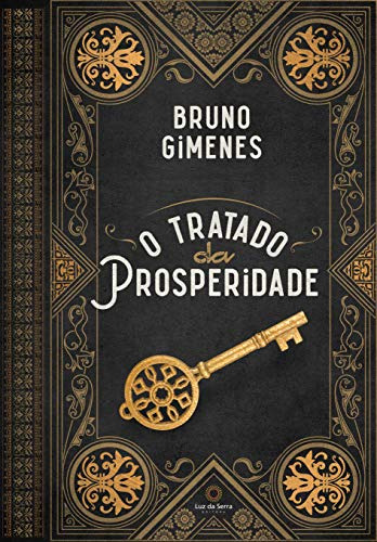 Libro O Tratado Da Prosperidade De Bruno Gimenes Luz Da Serr