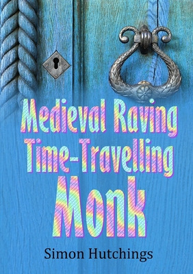 Libro The Medieval Raving Time-travelling Monk - Hutching...