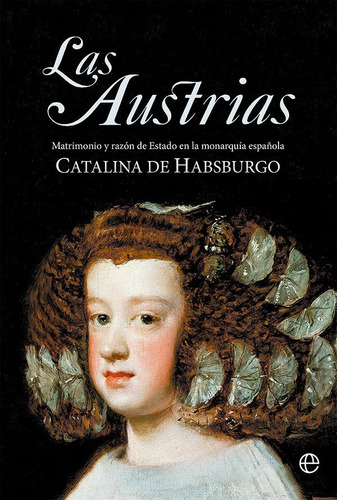 Libro Las Austrias - De Habsburgo, Catalina