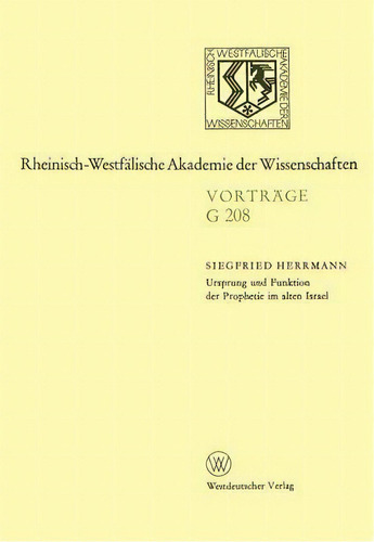 Ursprung Und Funktion Der Prophetie Im Alten Israel, De Siegfried Herrmann. Editorial Springer Fachmedien Wiesbaden En Alemán