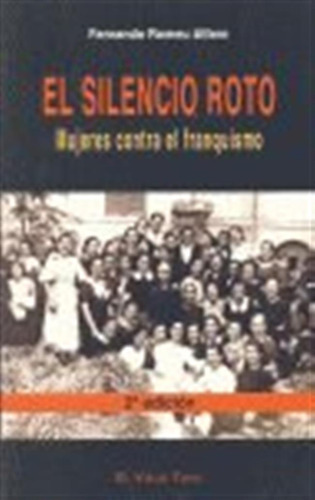 Silencio Roto Mujeres Contra Franquismo - Roemu Alfaro,f