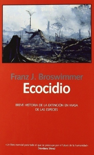 Ecocidio - Franz J.  Broswimmer, De Franz J.  Broswimmer. Editorial Laetoli En Español
