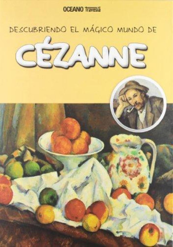 Descubriendo El Magico Mundo De Cezanne