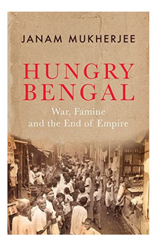 Hungry Bengal - Janam Mukherjee. Eb7