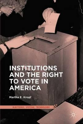 Libro Institutions And The Right To Vote In America - Mar...