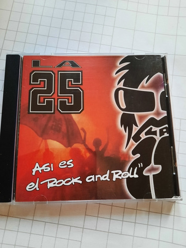 La 25 - Así Es El Rock And Roll. Cd - Primera Ed.